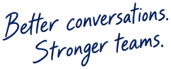 Better conversations. Stronger teams.